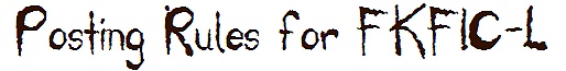 Posting Rules for FKFIC-L