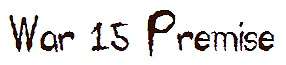 War 15 Premise